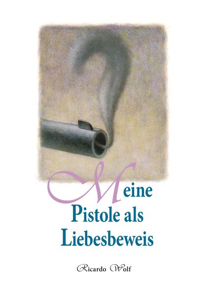Cover von Meine Pistole als Liebesbeweis