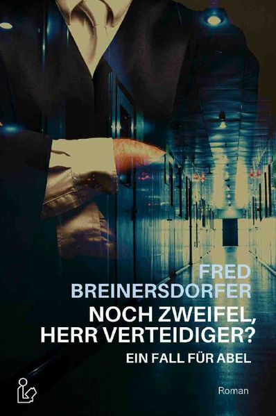 Cover von NOCH ZWEIFEL, HERR VERTEIDIGER? – EIN FALL FÜR ABEL