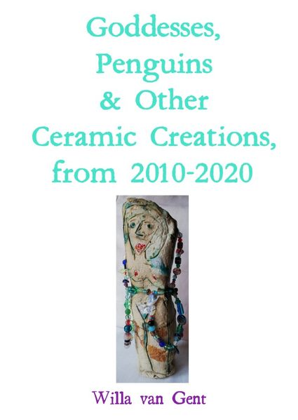 Cover von Goddesses, Penguins & Other Ceramic Creations, from 2010-2020