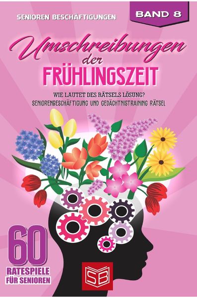 Cover von 60 Ratespiele für Senioren / Umschreibungen der Frühlingszeit