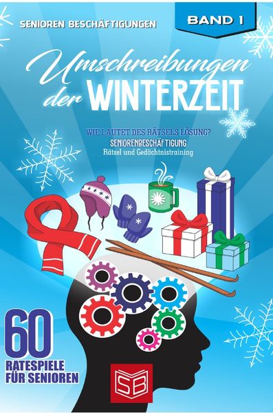 Cover von 60 Ratespiele für Senioren / Umschreibungen der Winterzeit – Wie lautet des Rätsels Lösung?