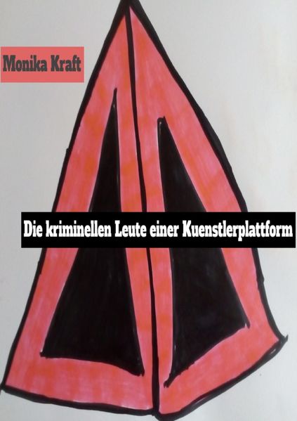 Cover von Die kriminellen Leute einer Kuenstlerplattform