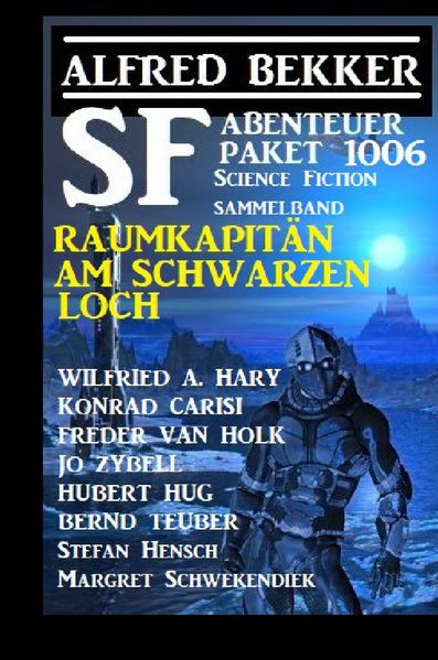 Cover von SF Abenteuer-Paket 1006 – Raumkapitän am Schwarzen Loch: Science Fiction Sammelband 1006