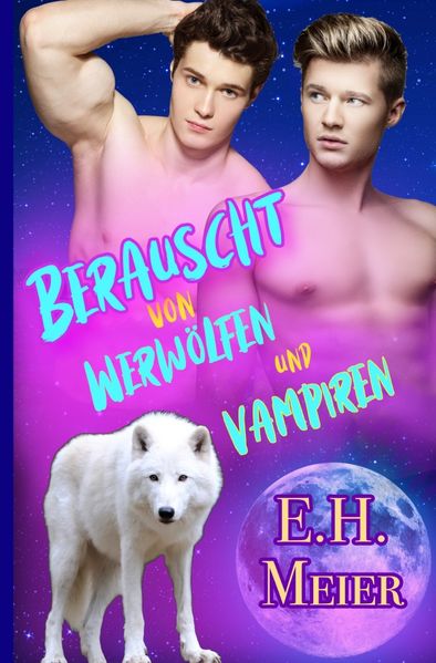 Cover von Berauscht von Werwölfen und Vampiren
