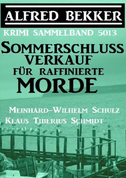 Cover von Sommerschlussverkauf für raffinierte Morde: Krimi Sammelband 5013