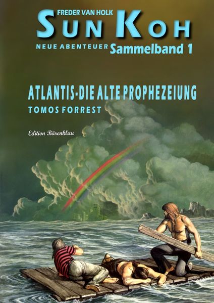 Cover von Atlantis – die alte Prophezeiung: Sammelband 1 Sun Koh – Neue Abenteuer