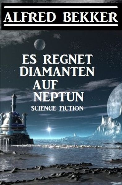Cover von Es regnet Diamanten auf Neptun
