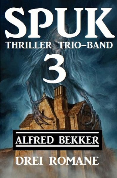 Cover von Spuk Thriller Trio-Band 3 – Drei Romane
