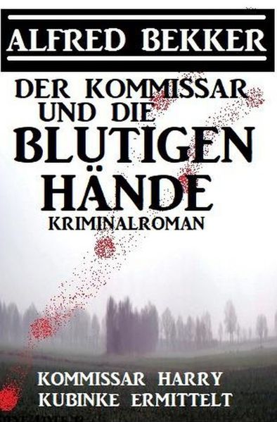 Cover von Der Kommissar und die blutigen Hände