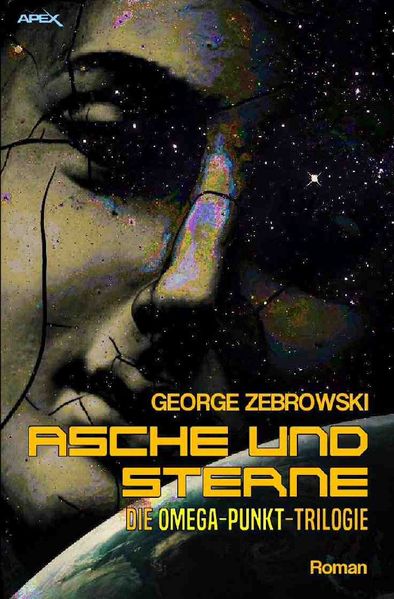 Cover von ASCHE UND STERNE – DIE OMEGA-PUNKT-TRILOGIE