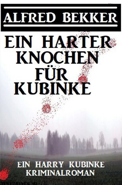 Cover von Ein harter Knochen für Kubinke: Ein Harry Kubinke Kriminalroman