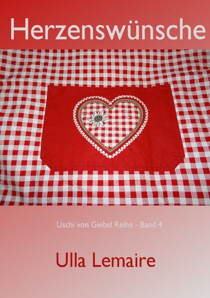 Cover von Uschi von Giebel Reihe / Herzenswünsche