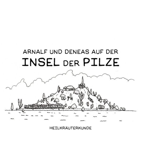 Cover von Arnalf und Deneas auf der Insel der Pilze / Arnalf und Deneas auf der Insel der Pilze 2: Heilkräuterkunde