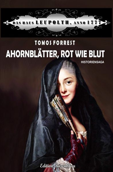 Cover von Ahornblätter, rot wie Blut: Das Haus Leupolth, Anno 1777