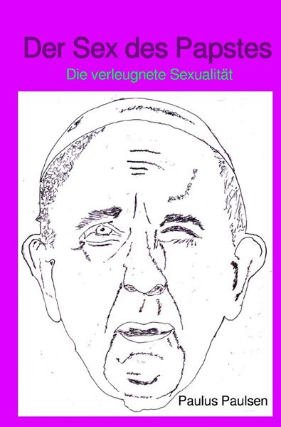 Cover von Der Sex des Papstes – Die verleugnete Sexualität