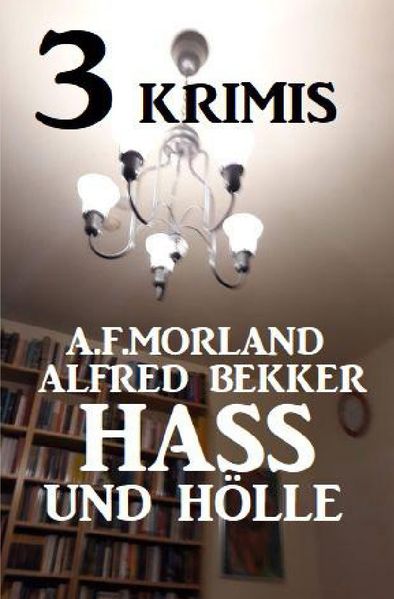 Cover von 3 Krimis: Hass und Hölle