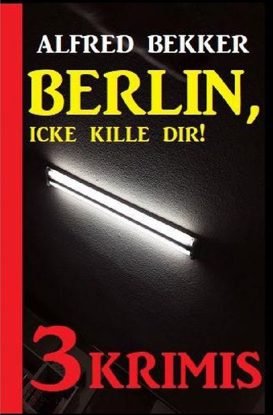 Cover von Berlin, icke kille dir! Drei Krimis