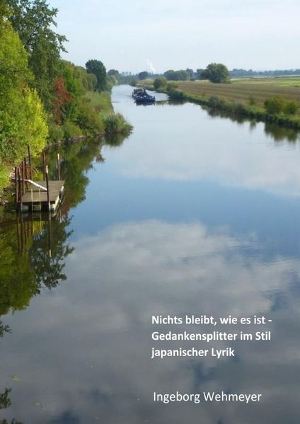 Cover von Nichts bleibt, wie es ist – Gedankensplitter im Stil japanischer Lyrik