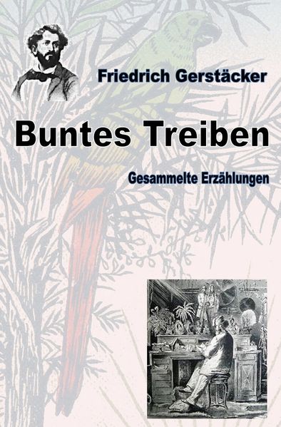 Cover von Werkausgabe Friedrich Gerstäcker Ausgabe letzter Hand / Buntes Treiben