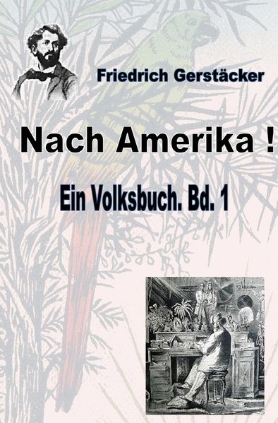 Cover von Werkausgabe Friedrich Gerstäcker Ausgabe letzter Hand / Nach Amerika! Bd. 1