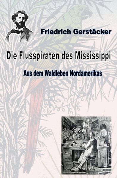 Cover von Werkausgabe Friedrich Gerstäcker Ausgabe letzter Hand / Die Flusspiraten des Mississippi