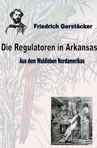 Cover von Werkausgabe Friedrich Gerstäcker Ausgabe letzter Hand / Die Regulatoren in Arkansas