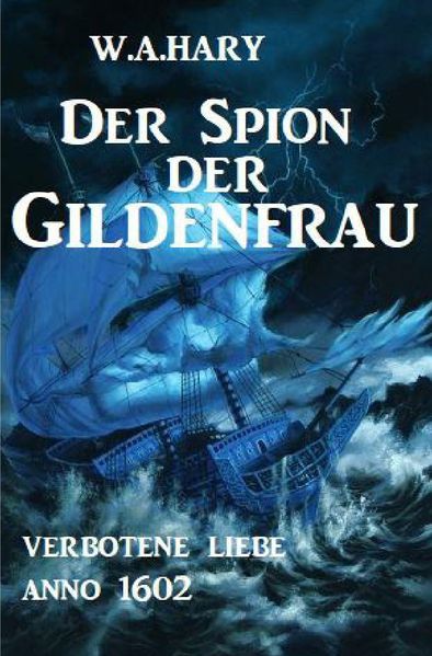 Cover von Der Spion der Gildenfrau: Verbotene Liebe Anno 1602