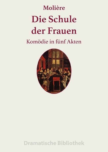 Cover von Dramatische Bibliothek / Die Schule der Frauen