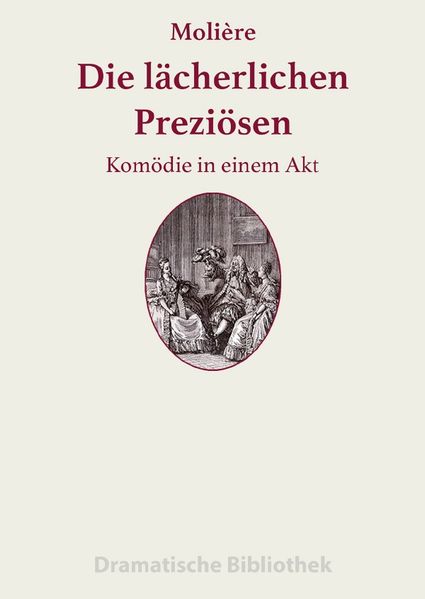 Cover von Dramatische Bibliothek / Die lächerlichen Preziösen