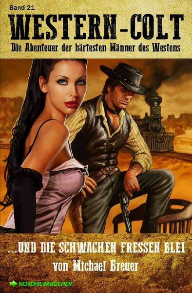 Cover von WESTERN-COLT, Band 21: UND DIE SCHWACHEN FRESSEN BLEI