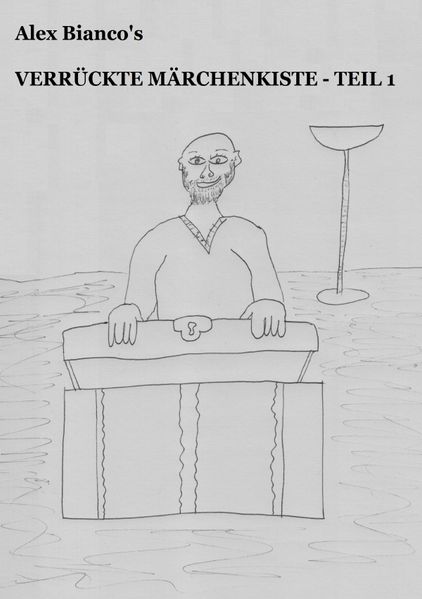 Cover von Alex Bianco’s verrückte Märchenkiste / Alex Bianco’s verrückte Märchenkiste – Teil 1