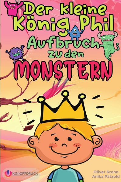 Cover von Der kleine König Phil – Aufbruch zu den Monstern