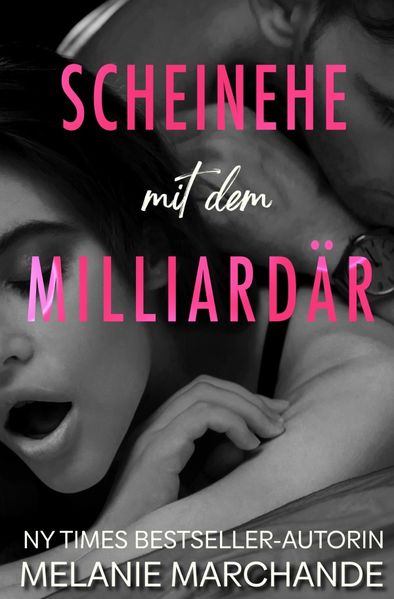 Cover von Heirate einen Milliardär / Scheinehe mit dem Milliardär