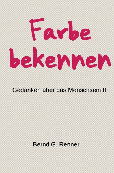 Cover von Gedanken über das Menschsein / Farbe bekennen
