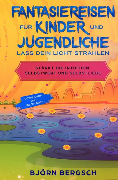 Cover von Fantasiereisen für Kinder und Jugendliche – Lass dein Licht strahlen.