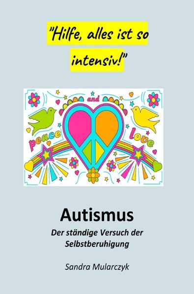 Cover von Autismus-Meine Erfahrungen / Autismus-Der ständige Versuch der Selbstberuhigung