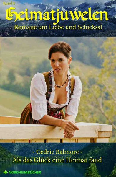 Cover von HEIMATJUWELEN, Band 8: ALS DAS GLÜCK EINE HEIMAT FAND