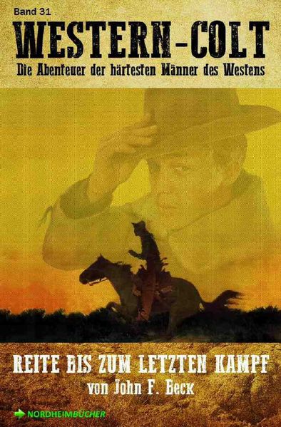 Cover von WESTERN-COLT, Band 31: REITE BIS ZUM LETZTEN KAMPF