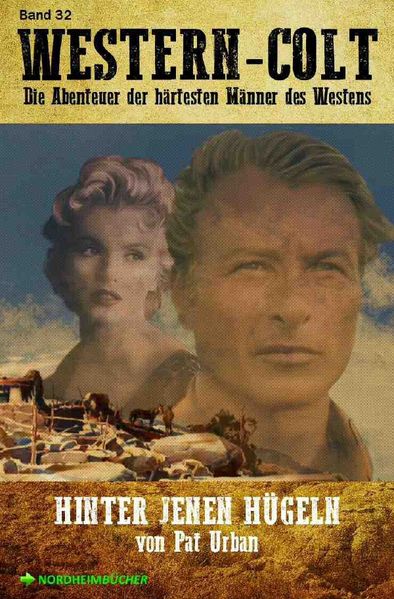 Cover von WESTERN-COLT, Band 32: HINTER JENEN HÜGELN