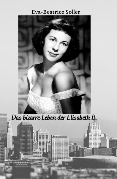 Cover von Das bizarre Leben der Elisabeth B.