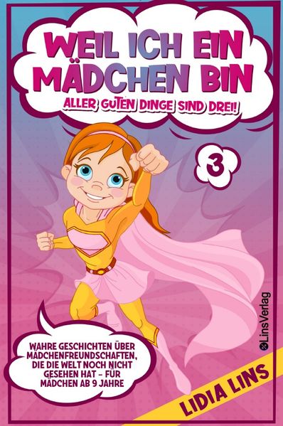 Cover von Mutmachgeschichten für Mädchen / Weil ich ein Mädchen bin – Aller guten Dinge sind drei!