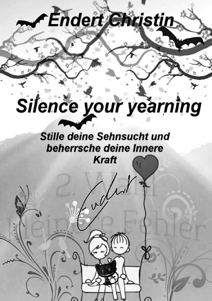 Cover von Endert Christin Leidenschaftliche Hobby Autorin / Neuauflage!!! Silence your yearning Band 1