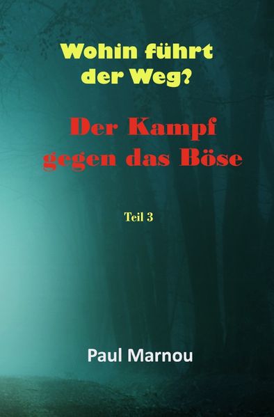 Cover von Der Kampf gegen das Böse / Wohin führt der Weg?