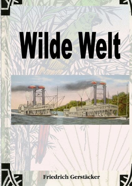 Cover von Werkausgabe – Liebhaberausgabe ungekürzte Ausgabe letzter Hand / Wilde Welt