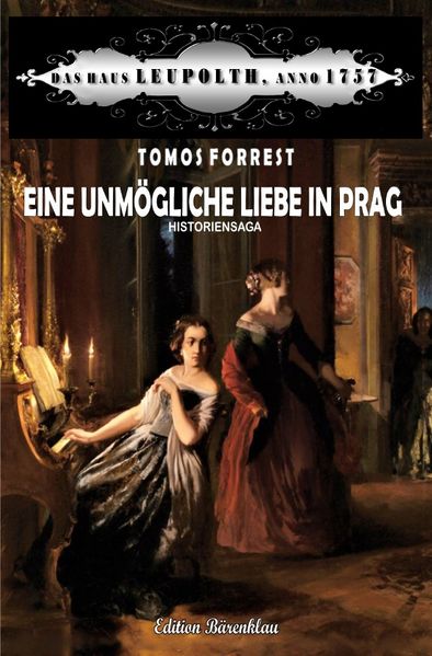Cover von Eine unmögliche Liebe in Prag: Das Haus Leupolth, Anno 1757