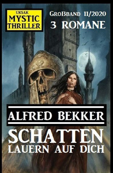 Cover von Schatten lauern auf dich: Mystic Thriller Großband 11/2020