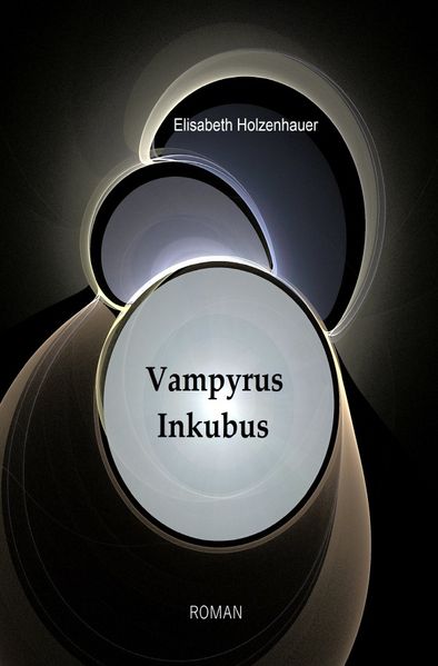 Cover von Die Abenteuer der Vampirin Ella Hager / Vampyrus Inkubus