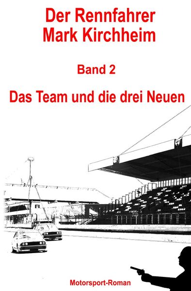 Cover von Der Rennfahrer Mark Kirchheim / Der Rennfahrer Mark Kirchheim – Band 2 – Motorsport-Roman