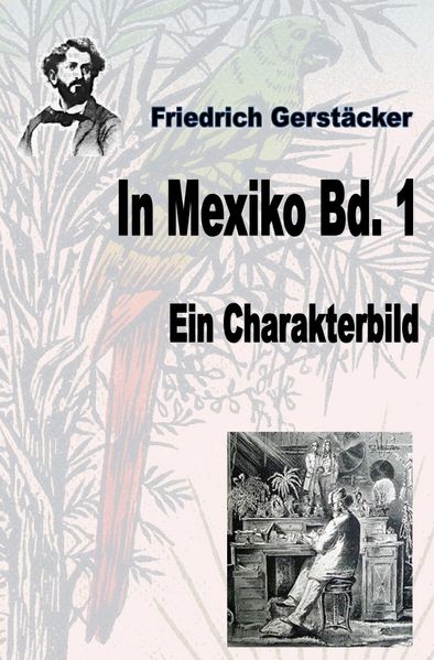 Cover von Werkausgabe Friedrich Gerstäcker Ausgabe letzter Hand / In Mexiko Bd. 1