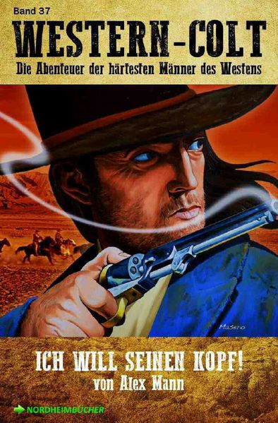 Cover von WESTERN-COLT, Band 37: ICH WILL SEINEN KOPF!